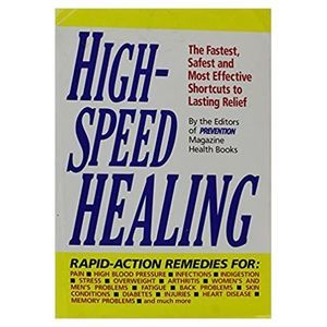 High-Speed Healing: The Fastest, Safest and Most Effective Shortcuts to Lasting